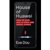 House of Huawei - Eva Dou, Little, Brown