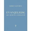 Evanjelium 7, ako mi bolo odhalené - Mária Valtorta