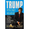 Trump - Mysli jako miliardář - Donald J. Trump