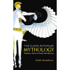 Mythology: Timeless Tales of Gods and Heroes - Edith Hamilton