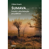 Šumava - hranici přecházejte po půlnoci