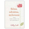 Silná, odvážna, milovaná - Holley Gerth