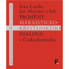 Proměny marxisticko-křesťanského dialogu v Československu - Landa Ivan, Jan Mervart