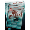 Bez masky - Paul Holes