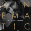 Josh Groban: Cinematic - Josh Groban