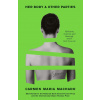 Her Body And Other Parties - Carmen Maria Machado