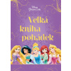 Princezna Velká kniha pohádek Čtení o Locice Popelce Ariel a dalších princeznách
