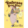 Embrace Your Size - Alethea Nibley, Hara Hara, Chiho Christie, Athena Nibley