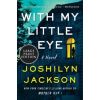 With My Little Eye - Joshilyn Jackson