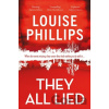 They All Lied - Louise Phillips