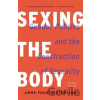 Sexing the Body - Anne Fausto-Sterling