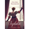 Izabela ... a smrť šepká o láske - Šranková Eva Ava