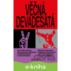 E-kniha Věčná devadesátá - Jana Patočková, Apolena Rychlíková, Veronika Pehe, Michal Lehečka, Ondřej Daniel, Lenka Krátká, Jaroslav Spurný, Vojtěch Ondráček, Zdeněk Bernadt (Ilustrátor)