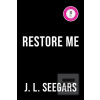 Restore Me (J.L. Seegars)