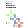 Príručka duchovného ekumenizmu - Walter Kasper