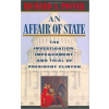 An Affair of State The Investigation Impeachment and Trial of President Clinton - Posner Richard