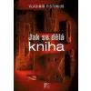 Jak se dělá kniha - Pistorius Vladimír