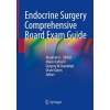 Endocrine Surgery Comprehensive Board Exam Guide - Alexander L. Shifrin