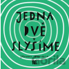 JEDNA, DVĚ - SLYŠÍME - Joanna Bartosik