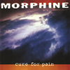 MORPHINE - CURE FOR PAIN LP