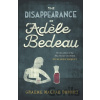 The Disappearance of Adele Bedeau - Graeme Macrae Burnet