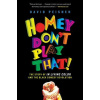 Homey Don't Play That!: The Story of in Living Color and the Black Comedy Revolution (Peisner David)