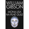 Mona Lisa na plné gule - William Gibson