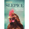 Slepice: Výběr a chov slepic krok za krokem - Laura Bryant