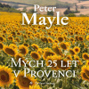 Mých 25 let v Provenci - Peter Mayle (mp3 audiokniha)