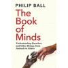 The Book of Minds - Philip Ball, Pan Macmillan