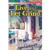 Live and Let Grind - Tara Lush