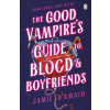 The Good Vampires Guide To Blood And Boyfriends
