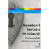 Titl Slavoj: Nevědomé fantazie ve vztazích (Naše nevědomé fantazie ovlivňují naše prožívání i naše činy. Brání tomu, pro co jsme se vědomě rozhodli či vedou do situací, jež rozumově odmítáme. ( 285 st