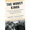 The Money Kings - Daniel Schulman