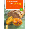 Vaříme zdravě bez lepku - Trudel Marquardt, Britta-Marei Lanzenberger