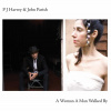 JOHN PARISH, PJ HARVEY - A WOMAN A MAN WALKED BY (1VINYL)