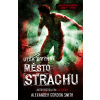 Město strachu - Alexander Gordon Smith