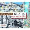 Klaun bez manéže - Jan Slabý, Antonín Strnadel (ilustrátor)