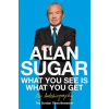 What You See Is What You Get (Alan Sugar)(Brožovaná)