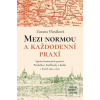 Mezi normou a každodenní… (Zuzana Vlasáková)