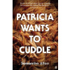 Patricia Wants to Cuddle - Samantha Allen