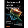 Uzdravení silou myšlenky - Manuela Oetingerová