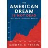 The American Dream Is Not Dead: (But Populism Could Kill It)