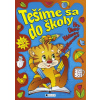 Tešíme sa do školy – Hry Úlohy Hádanky Doplňovačky - Ivana Maráková, Romana Šíchová,