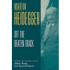 Heidegger: Off the Beaten Track
