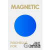 Magnetic - Rochelle Fox