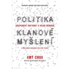 Politika klanové myšlení - Skupinový instinkt a osud národů - Chua Amy
