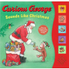 Curious George Sounds Like Christmas Sound Book