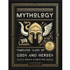 Mythology: Timeless Tales of Gods and Heroes, 75th Anniversary Illustrated Edition