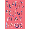 Graphic Design Play Book - autor neuvedený